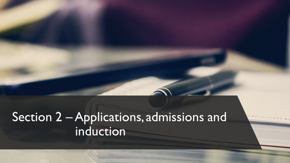 Section 2: Applications, adminissions and induction